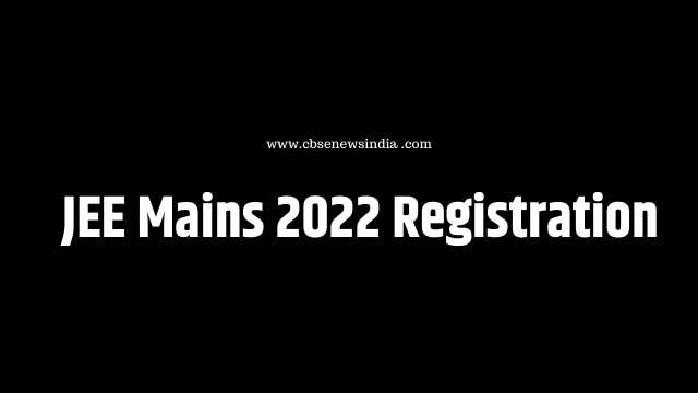 JEE Mains 2022 Registration: JEE Mains Second Session Application Form Released, Here’s How To Apply