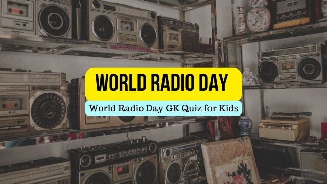 World Radio Day 2023 General Knowledge Trivia, Quiz, Theme